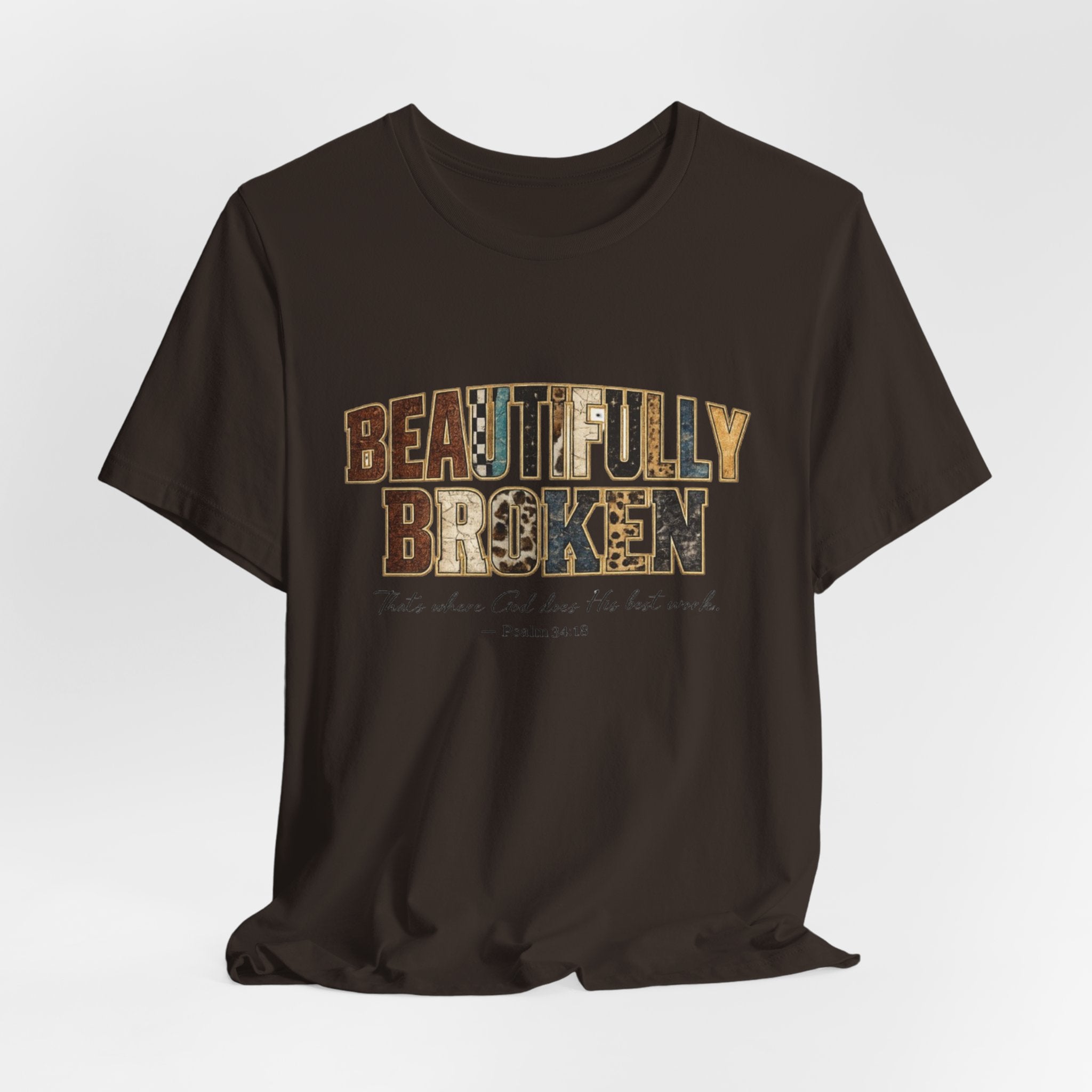 Beautifully Broken T-Shirt – Christian Faith Graphic Tee (Psalm 34:18)
