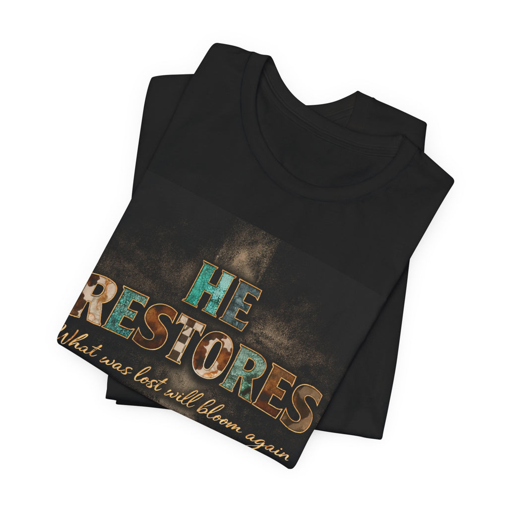 He Restores Floral Bible Verse Tee — 'He Restores What Was Lost Will Bloom Again' (Joel 2:25)