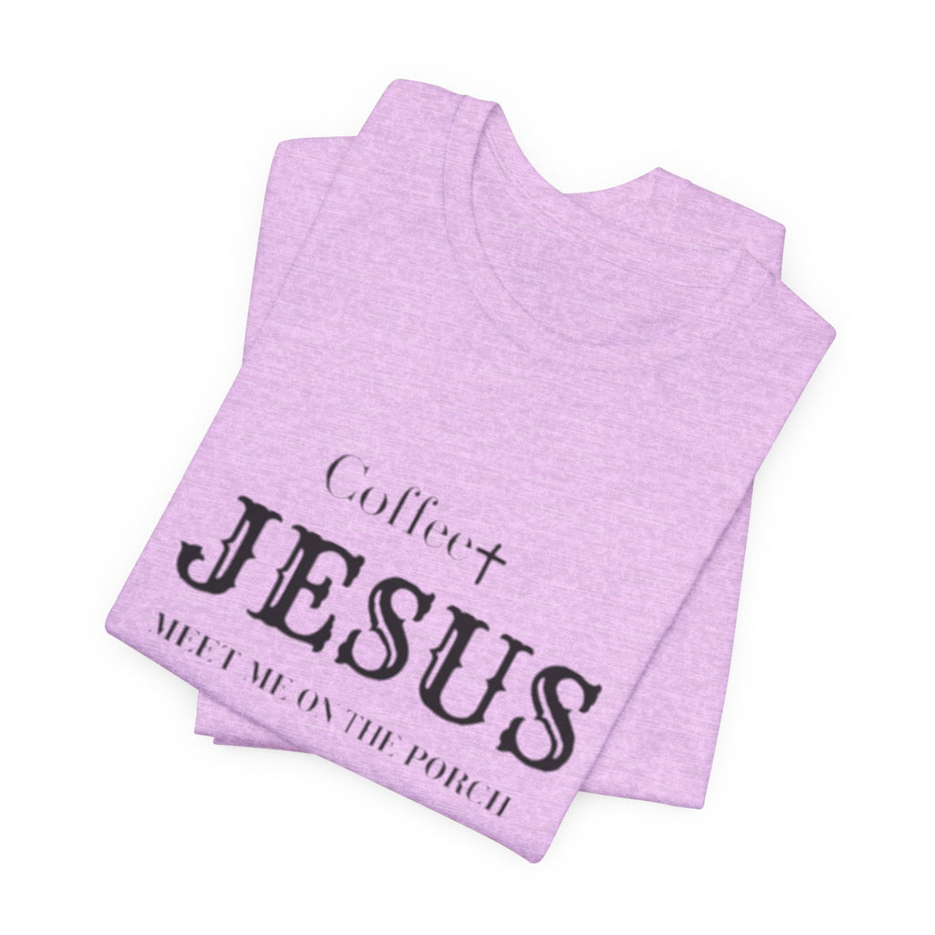 Coffee & Jesus T‑Shirt — "Meet Me on the Porch" Christian Faith Tee