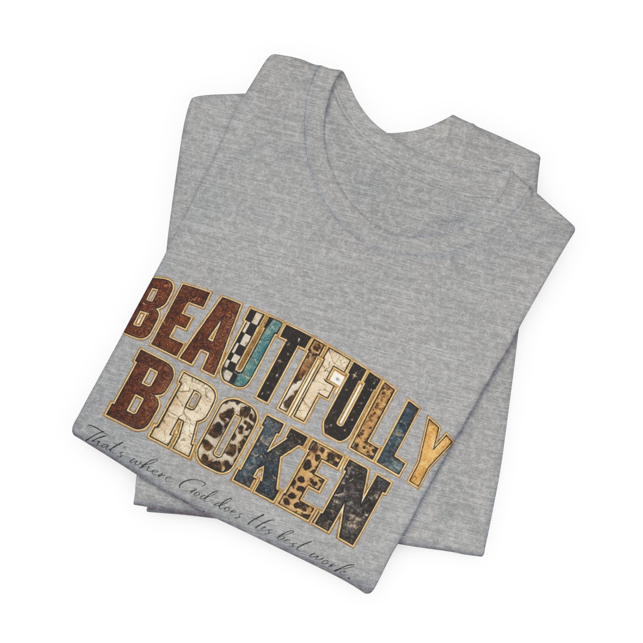 Beautifully Broken T-Shirt – Christian Faith Graphic Tee (Psalm 34:18)