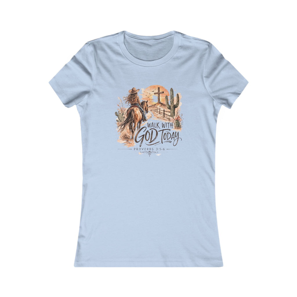 Walk With God Today Tee — Womens Christian Western T-Shirt