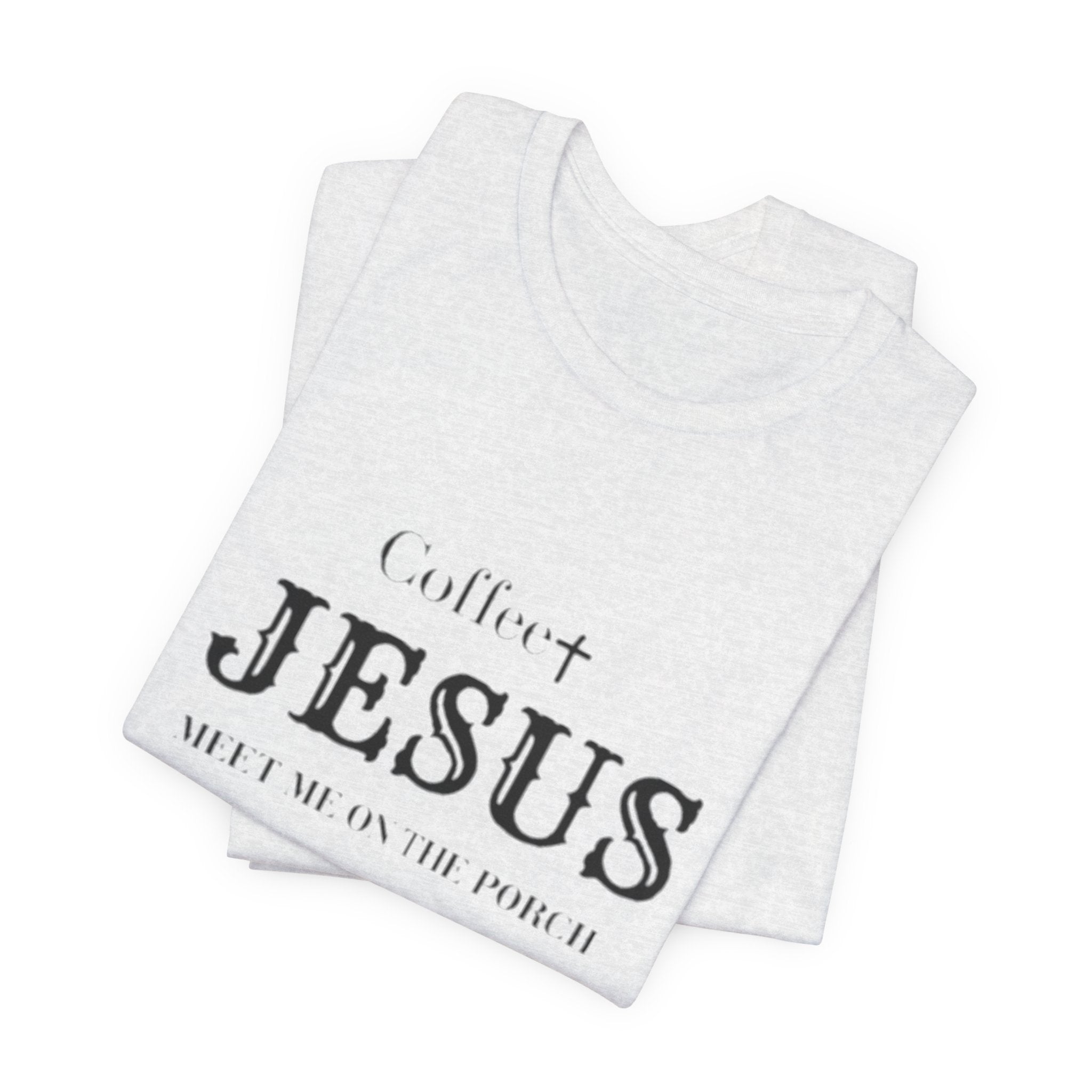 Coffee & Jesus T‑Shirt — "Meet Me on the Porch" Christian Faith Tee