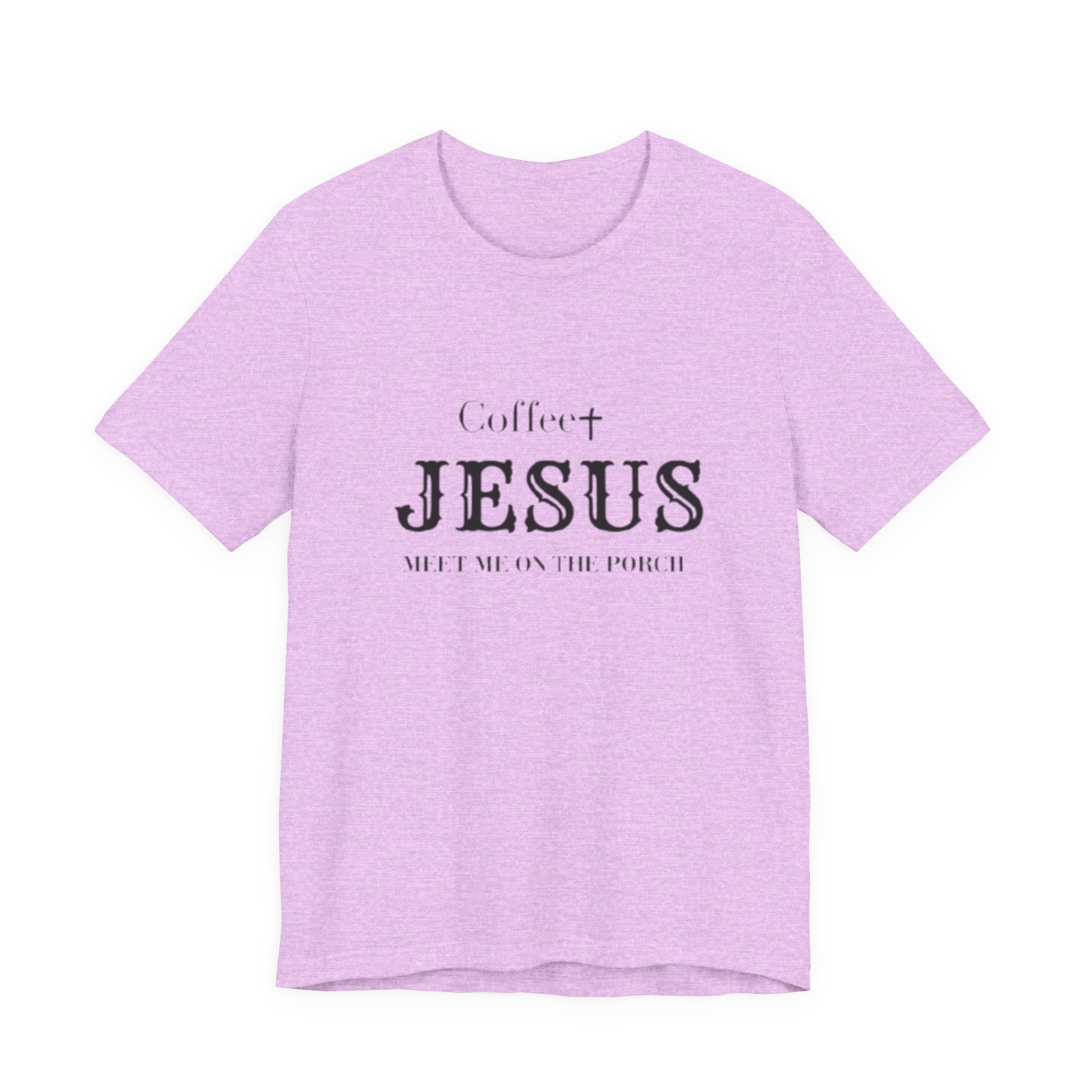 Coffee & Jesus T‑Shirt — "Meet Me on the Porch" Christian Faith Tee