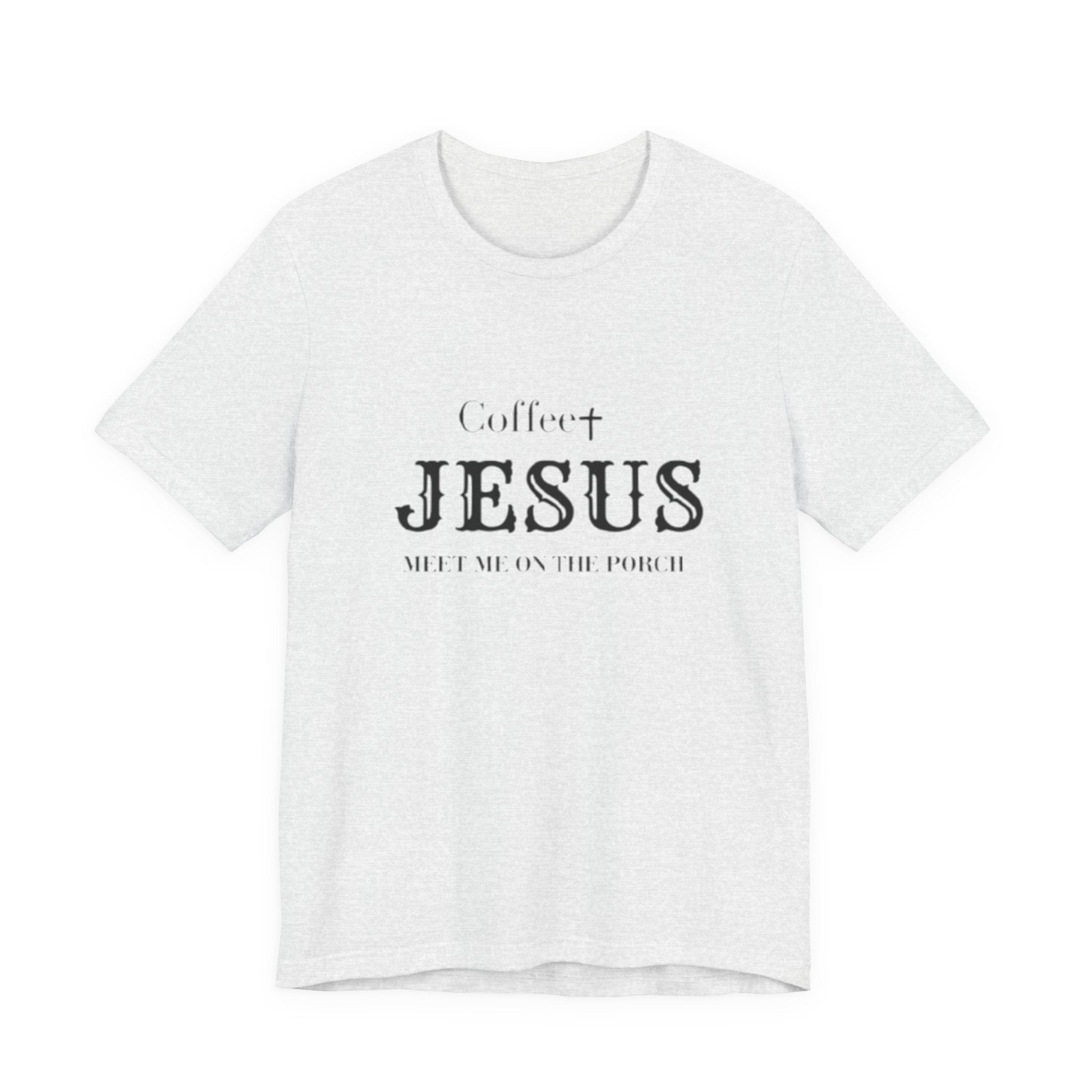 Coffee & Jesus T‑Shirt — "Meet Me on the Porch" Christian Faith Tee