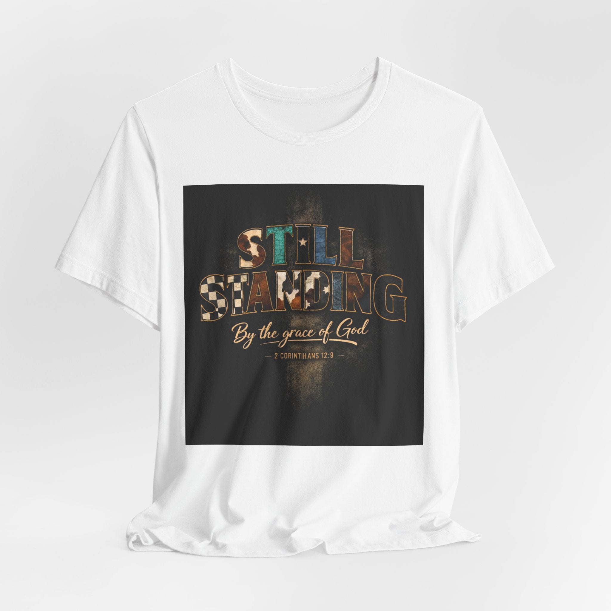 Still Standing T-Shirt – "Still Standing by the grace of God" Christian Faith Tee